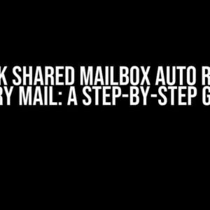 Outlook Shared Mailbox Auto Reply to Every Mail: A Step-by-Step Guide