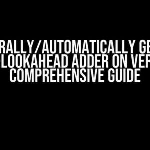 Procedurally/Automatically Generated Carry-Lookahead Adder on Verilog: A Comprehensive Guide