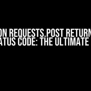 Python Requests.post Returns 401 Status Code: The Ultimate Fix