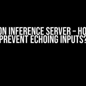 Triton Inference Server – How to Prevent Echoing Inputs?